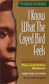 I Know What the Caged Bird Feels: The Best-Loved Poems of Paul Laurence Dunbar
