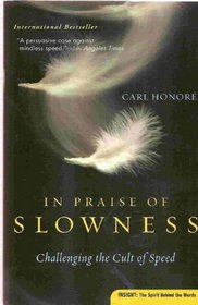 In Praise of Slowness