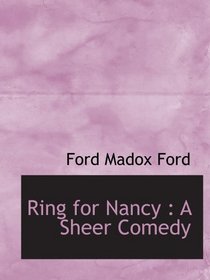 Ring for Nancy : A Sheer Comedy