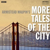 More Tales of the City: A BBC Full-Cast Radio Drama