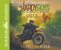 Attack of the Bayport Beast (Hardy Boys Adventures)