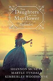 The Daughters of the Mayflower: Defenders: The Patriot Bride / The Cumberland Bride / The Liberty Bride