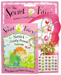 Nettle's Cuddly Animal Friends (Secret Fairy S.)