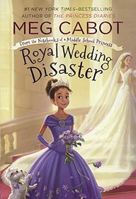 Royal Wedding Disaster (aka Bridesmaid-in-Training) (From the Notebooks of a Middle School Princess, Bk 2)