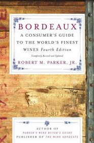 Bordeaux : A Consumer's Guide to the World's Finest Wines