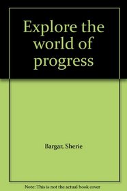 Explore the World of Progress