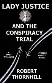 Lady Justice and the Conspiracy Trial (Volume 22)