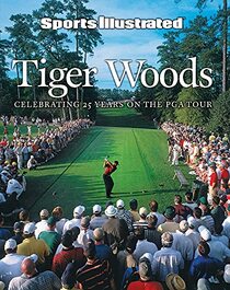 Sports Illustrated Tiger Woods: Celebrating 25 Years on the PGA Tour