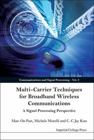 Multi-Carrier Techniques For Broadband Wireless Communications: A Signal Processing Perspectives (Communications and Signal Processing) (Communications and Signal Processing)