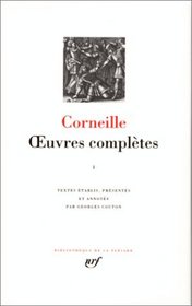 Corneille: Oeuvres completes, tome 1 (French Edition)