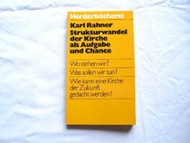 Strukturwandel der Kirche als Aufgabe und Chance (Herderbuscherei) (German Edition)