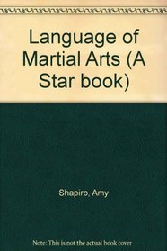 Language of Martial Arts (A Star book)