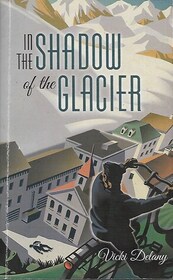 In the Shadow of the Glacier (Constable Molly Smith, Bk 1)
