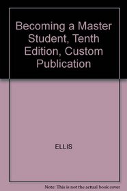 Becoming a Master Student, Tenth Edition, Custom Publication