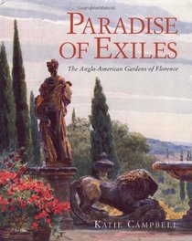 Paradise of Exiles: The Anglo-American Gardens of Florence