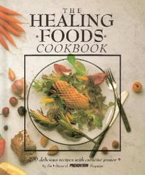 The Healing Foods Cookbook: 400 Delicious Recipes with Curative Power