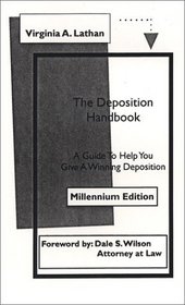 The Deposition Handbook: A Guide to Help You Give a Winning Deposition