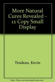 More Natural Cures Revealed - 12 Copy Small Display
