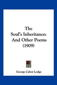 The Soul's Inheritance: And Other Poems (1909)