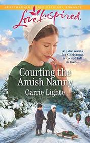 Courting the Amish Nanny (Amish of Serenity Ridge, Bk 1) (Love Inspired, No 1250)