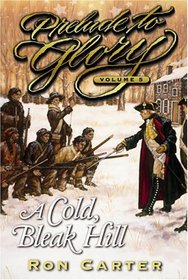 Prelude to Glory Volume 5 A Cold Bleak Hill (Prelude to Glory) (Carter, Ron, Prelude to Glory, V. 5.)