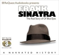 Frank Sinatra: The Real Story of Ol' Blue Eyes (Docubook) (The Docubook Series)