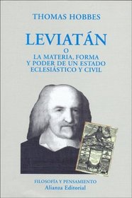 Leviatan / Leviathan: O La Materia, Forma Y Poder De Un Estado Eclesistico Y Civil / the Matter, Form and Power of a Civil State and Ecclesiastical (El Libro Universitario. Ensayo) (Spanish Edition)