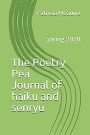 Spring 2020: The Poetry Pea Journal of Haiku and Senryu