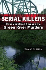 Serial Killer: Issues Explored Through Green River Murders