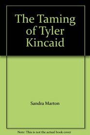 The Taming of Tyler Kincaid