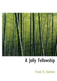 A Jolly Fellowship (Large Print Edition)