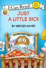 Just A Little Sick (Turtleback School & Library Binding Edition) (My First I Can Read Little Critter's - Level Pre1)