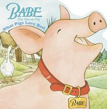 What Pigs Love Best (Babe)