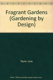 Fragrant Gardens (Gardening By Design)