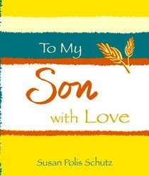 To My Son, With Love (A Little Bit Of)