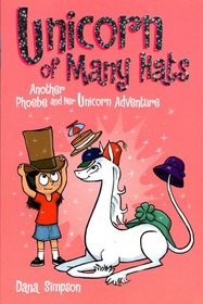 Unicorn of Many Hats (Phoebe and Her Unicorn, Bk 7)