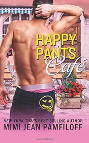 Happy Pants Cafe (The Happy Pants Cafe Series) (Volume 1)