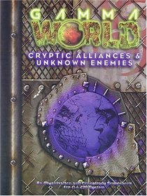 Cryptic Alliances  Unknown Enemies (Gamma World)
