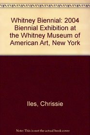 2004 Biennial: Whitney Museum of Art