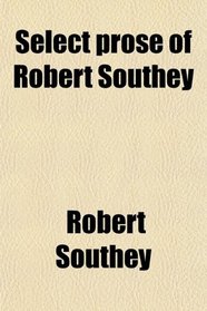 Select prose of Robert Southey