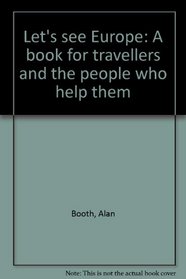 Let's see Europe: A book for travellers and the people who help them