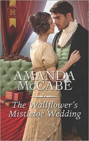 The Wallflower's Mistletoe Wedding (Harlequin Historical, No 1355)