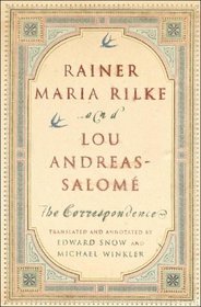 Rainer Maria Rilke and Lou Andreas-Salom: The Correspondence