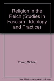 Religion in the Reich (Studies in Fascism : Ideology and Practice)
