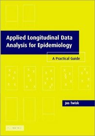 Applied Longitudinal Data Analysis for Epidemiology : A Practical Guide