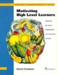 Motivating High Level Learners: Activities for Upper Intermediate and Advanced Learners (Pilgrim Longman Resource Books)
