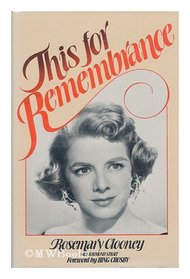 This for remembrance: The autobiography of Rosemary Clooney, an Irish-American singer