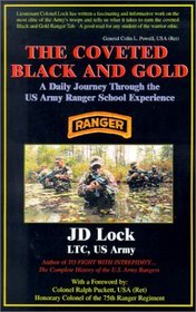 The Coveted Black and Gold: A Daily Journey Through the U.S. Army Ranger School Experience