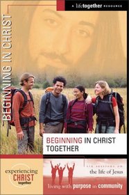 Beginning in Christ Together (Experiencing Christ Together)