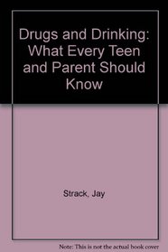 Drugs and Drinking: What Every Teen and Parent Should Know